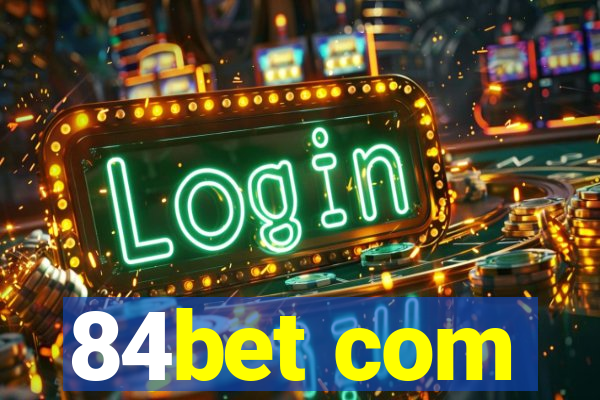 84bet com